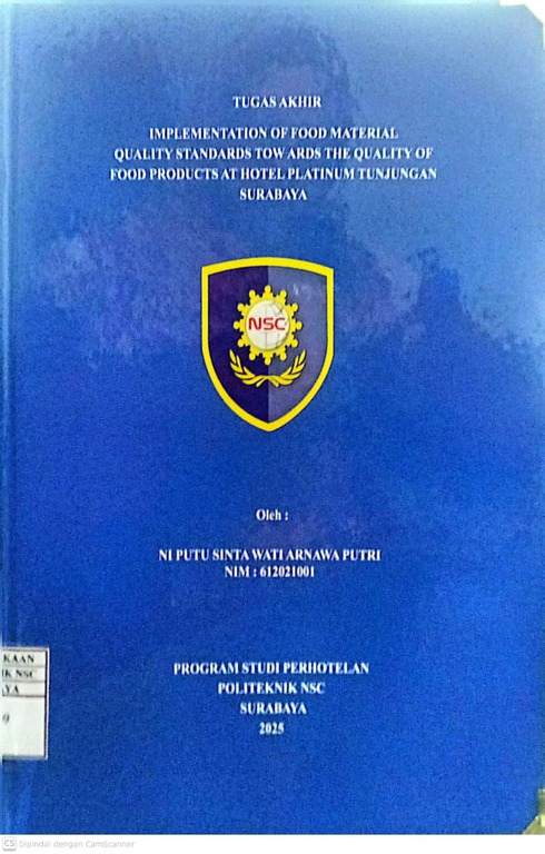 Laporan Tugas Akhir Implementation Of Food Material Quality Standards Tow Ards The Quality Of Food Products At Hotel Platinum Tunjungan Surabaya