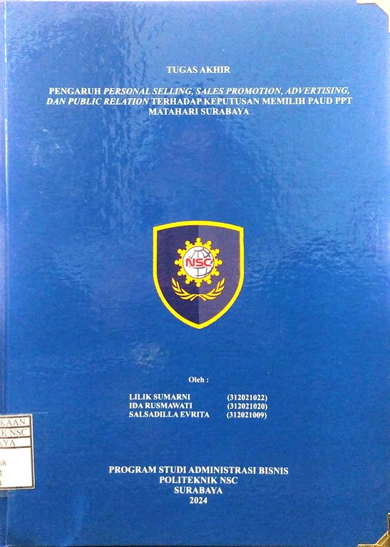 PENGARUH PERSONAL SELLING , SALES PROMOTION, ADVERTISING, DAN PUBLIC RELATION TERHADAP KEPUTUSAN MEMILIH PAUD PPT MATAHARI SURABAYA