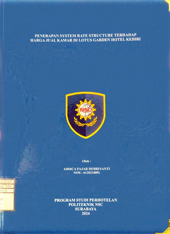 TUGAS AKHIR PENERAPAN SYSTEM RATE STRUCTURE TERHADAP HARGA JUAL KAMAR DI LOTUS GARDEN HOTEL KEDIRI