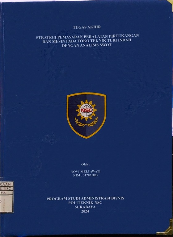 TUGAS AKHIR STRATEGI PEMASARAN PERALATAN PERTUKANGAN DAN MESIN PADA TOKO TEKNIK TURI INDAH DENGAN ANALISIS SWOT