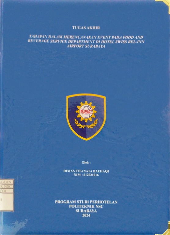 TUGAS AKHIR TAHAPAN DALAM MERENCANAKAN EVENT PADA FOOD AND BEVERAGE SERVICE DEPARTMENT DI HOTEL SWISS BEL-INN AIRPORT SURABAYA