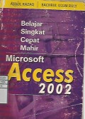 Belajar Singkat Cepat Mahir : Microsoft Access 2002