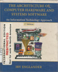 The Architecture Computer Hardware and Systems Software : An Information Technology Approach