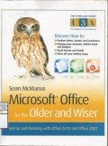 Microsoft Office for the Older and Wiser : Get up and Running with Office 2010 and Office 2007