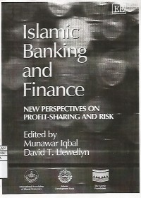 Islamic Banking and Finance : New Perspectives on Profit-Sharing and Risk