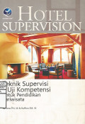 Hotel Supervision: Teknik Supervisi dan Uji Kompetensi untuk Pendidikan Pariwisata
