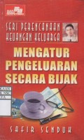 Seri Perencanaan Keuangan Keluarga Mangatur Pengeluaran Secara Bijak