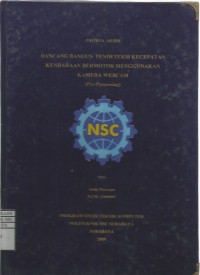 Laporan Tugas Akhir Rancang Bangun Pendeteksi Kecepatan Kendaraan Bermotor Menggunakan Kamera Webcam (Pre-Processing)