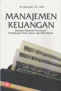 Manajemen Keuangan :  Berbasis Balanced Scorecard, Pendekatan Teori, Kasus, dan Riset Bisnis
