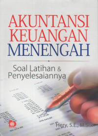 Akuntansi Keuangan Menengah : Soal Latihan & Penyelesaiannya