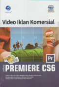 Panduan Aplikatif & Solusi (PAS) Video Iklan Komersial dengan Adobe Premier CS6