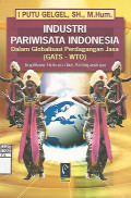 Industri Pariwisata Indonesia dalam Globalisasi Perdagangan Jasa Implikasi Hukum dan Antisipasinya