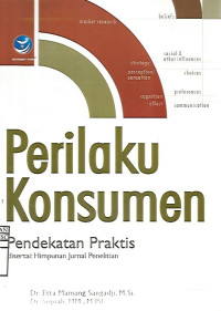 Perilaku Konsumen: Pendekatan Praktis Disertai Himpunan Jurnal Penelitian