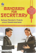 Mandarin For Secretary : Bahasa Mandarin Praktis untuk Kesekretariatan
