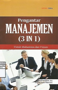 Pengantar Manajemen (3 In 1): untuk Mahasiswa dan Umum