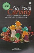 Art Food Carving: Teknik Dasar Mengukir Bentuk Flora & Fauna