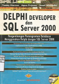 Delphi Developer dan SQL Server 2000: Pengembangan Pemrograman Database menggunakan Delphi dengan SQL Sever 2000