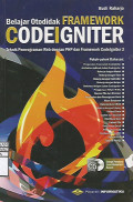 Belajar Otodidak Framework Codelgnifer: Teknik Pemrograman Web dengan PHP & Framework Codelgnifer 3