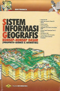 Sistem Informasi Geografis :Konsep-Konsep Dasar (Perspektif Geodesi & Geomatika)