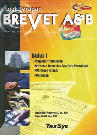 Pajak Terapan Brevet A & B Pemahaman Terapan dalam Kerangka Hukum Pajak Edisi 2010 Buku I (Buku Ajar)