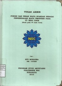 Laporan Tugas Akhir Fungsi dan Peran Biaya Standar sebagai Pengendalian Biaya Produksi pada PT. INDO COCK
