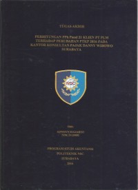 Laporan Tugas Akhir Perhitungan PPH 21 Klien PT PLM terhadap Perubahan PTKP 2016 pada Kantor Konsultan Pajak Danny Wibowo Surabaya