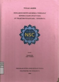 Laporan Tugas Akhir Pengaruh Motivasi Kerja Terhadap Kinerja Karyawan Pada PT. Traktor Nusantara-Surabaya