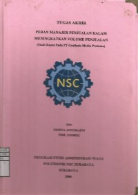 Laporan Tugas Akhir Peran Manajer Penjualan Dalam Meningkatkan Volume Penjualan (Studi Kasus Pada PT Grafindo Media Pratama)