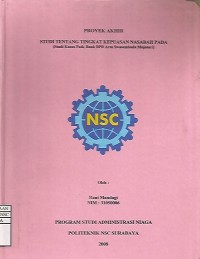 Laporan Tugas Akhir Studi Tentang Tingkat Kepuasan Nasabah Pada (Studi Kasus Pada Bank Arta Swasembada Mojosari)