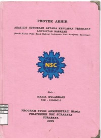 Laporan Tugas Akhir Analisis Hubungan Antara Kepuasan Terhadap Loyalitas Nasabah (Studi Kasus Pada Bank Rakyat Indonesia Unit Kenjeran Surabaya)