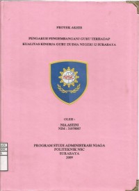 Laporan Tugas Akhir Pengaruh Pengembangan Guru Terhadap Kualitas Kinerja Guru Di SMA Negeri 12 Surabaya