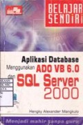 Belajar Sendiri : Aplikasi Database Menggunakan ADO VB 6 dan SQL Server 2000