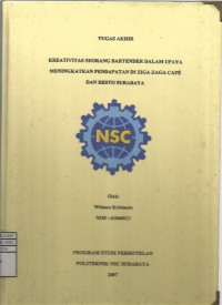 Lapotan Tugas Akhir Kreativitas Seorang Bartender Dalam Upaya Meningkatkan Pendapatan Di Ziga Zaga Café Dan Resto Surabaya