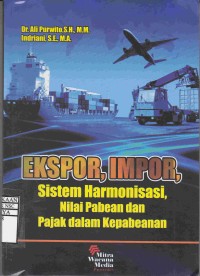 Image of EKSPOR,IMPOR,Sistem Harmonisasi, Nilai Pabean dan Pajak dalam Kepabeanan