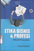 Etika Bisnis & Profesi Sebuah Pencarian