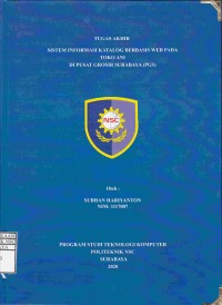 Laporan Tugas Akhir Sistem Informasi Katalog Berbasis WEB Pada Toko ANI Di Pusat Grosir Surabaya (PGS)