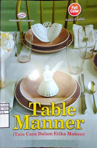 Table Manner (Tata Cara Dalam Etika Makan)