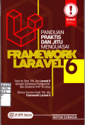 Panduan Praktis dan Jitu Menguasai Framework Laravel 6