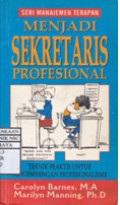 Menjadi Sekretaris Profesional 
Judul Asli : Professional Excellence for Secretaries