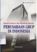 Aspek Hukum dan Realitas Bisnis Perusahaan Grup di Indonesia