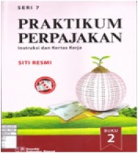 Praktikum Perpajakan Buku 2 Seri 7 : Instruksi dan Kertas Kerja