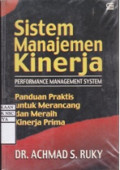 Sistem Manajemen Kinerja (Performance Management System): Panduan Praktis untuk Merancang dan Meraih Kinerja Prima