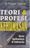 Teori dan Profesi Kehumasan : Serta Aplikasinya di Indonesia