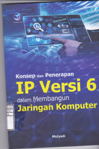 Image of Konsep dan Penerapan IP Versi 6 dalam Membangun Jaringan Komputer